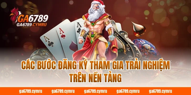 Các bước đăng ký tham gia trải nghiệm trên nền tảng